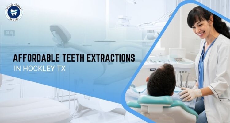 Affordable Teeth Extractions in Hockley TX
