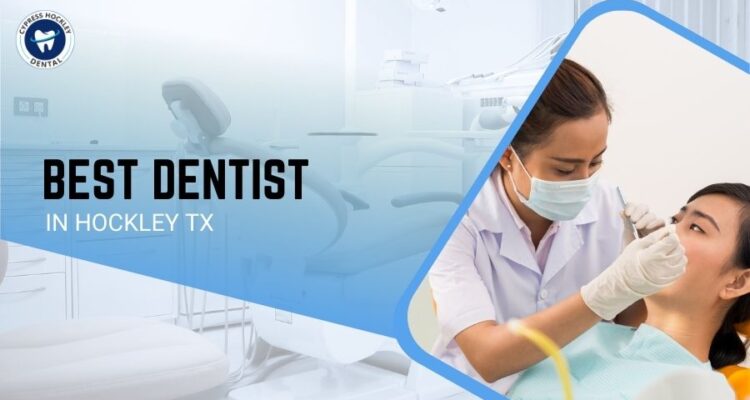 Best Dentist in Hockley TX
