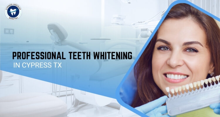 Professional Teeth Whitening in Cypress TX