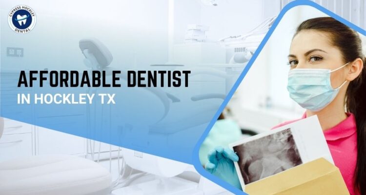 Affordable Dentist in Hockley TX