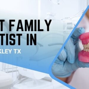 Best Family Dentist in Hockley TX
