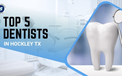 Top 5 Dentists in Hockley TX
