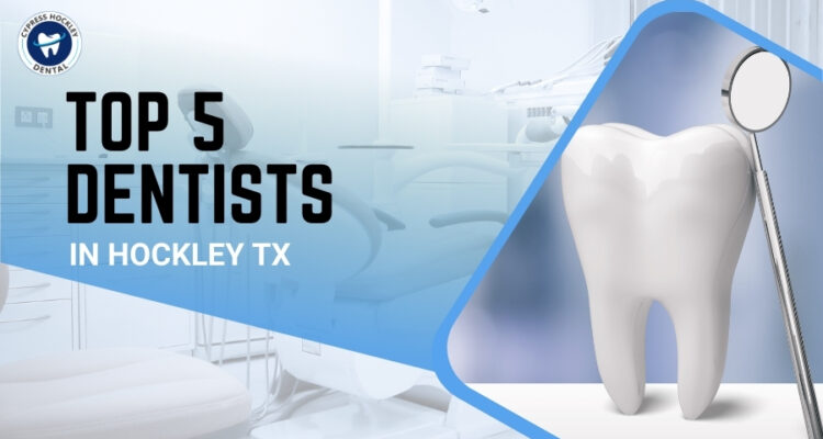 Top 5 Dentists in Hockley TX