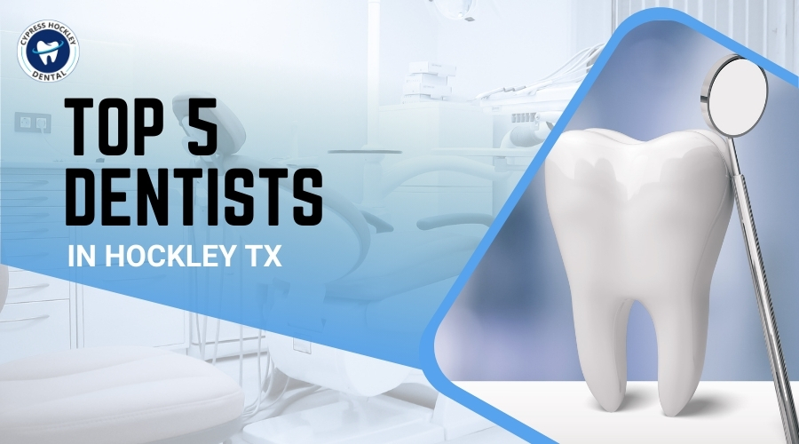 Top 5 Dentists in Hockley TX