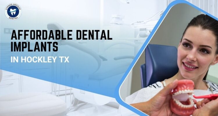 Affordable Dental Implants in Hockley TX