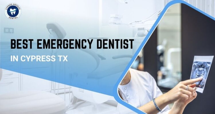 Best Emergency Dentist in Cypress TX