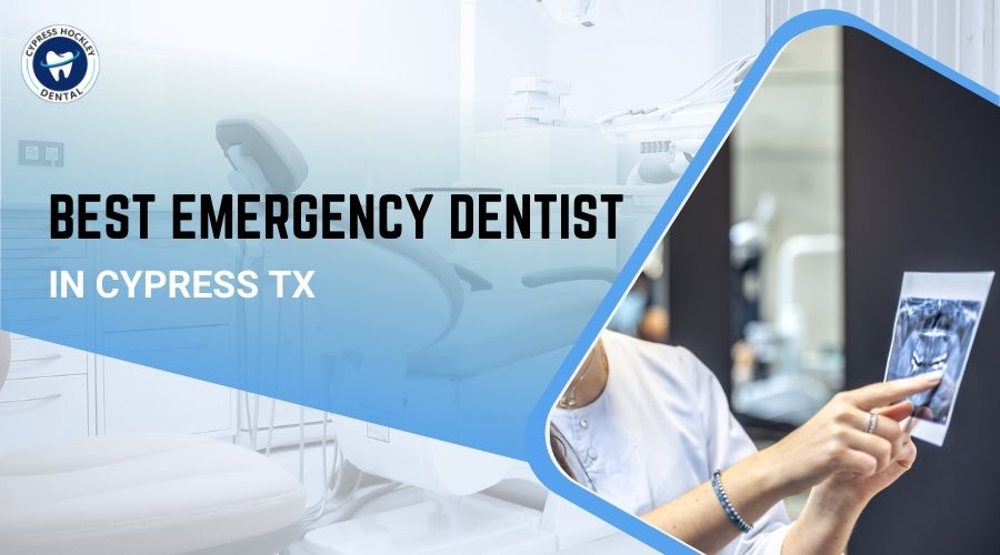 Best Emergency Dentist in Cypress TX