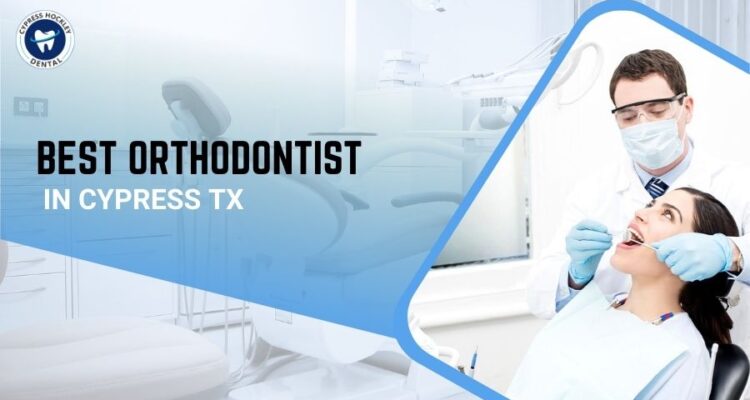 Best Orthodontist in Cypress TX