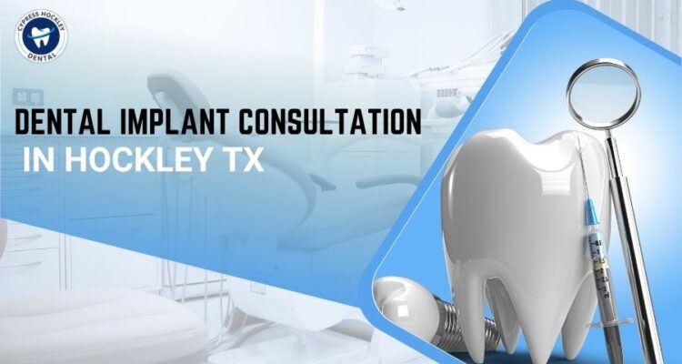 Dental Implant Consultation in Hockley TX
