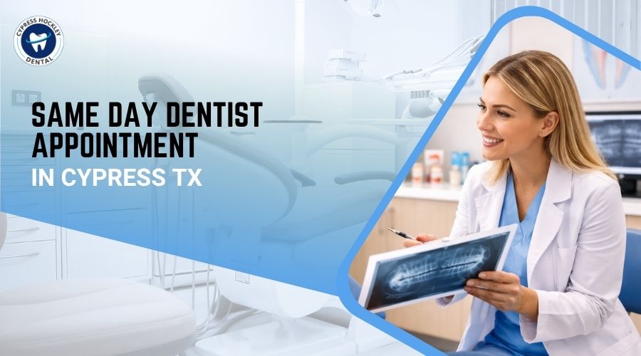 Same Day Dentist Appointment in Cypress TX