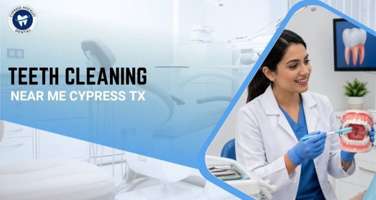 Teeth Cleaning Near Me Cypress TX