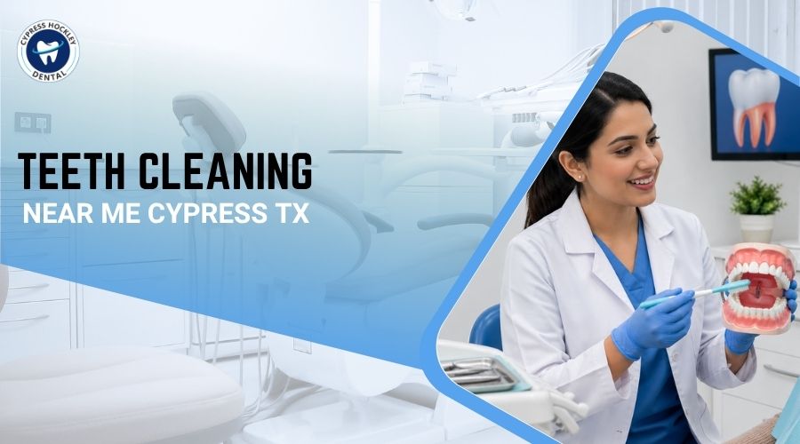 Teeth Cleaning Near Me Cypress TX