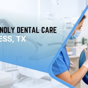 Child-Friendly Dental Care in Cypress, TX