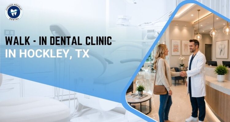 Walk-In Dental Clinic in Hockley TX