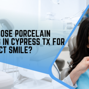 Porcelain Veneers in Cypress TX