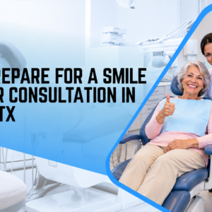 How to Prepare for a Smile Makeover Consultation in Cypress