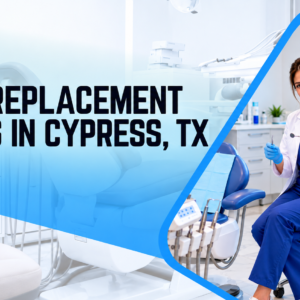 Tooth Replacement Options in Cypress, TX
