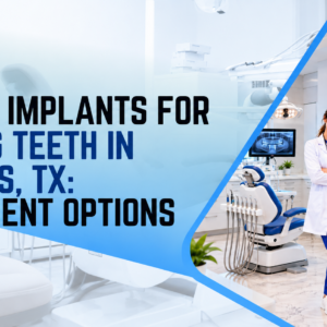 Dental Implants for Missing Teeth in Cypress, TX: Treatment Options