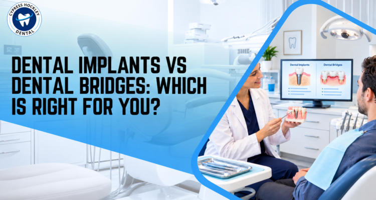 Dental Implants vs Dental Bridges: Which Is Right for You?